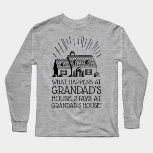 What Happens at Grandad's House Stays at Grandad's (Black) Long Sleeve T-Shirt